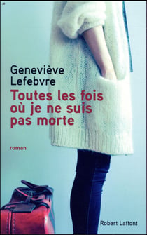 Toutes les fois où je ne suis pas morte