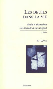 Les deuils dans la vie. deuils et separation chez l'adulte et chez l'enfant 2eme