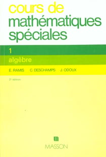 Cours de mathematiques spe t.1 - algebre