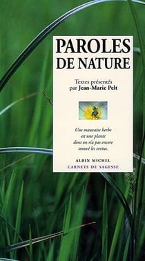 Paroles de nature - une mauvaise herbe est une plante dont on n'a pas encore trouvé les vertus