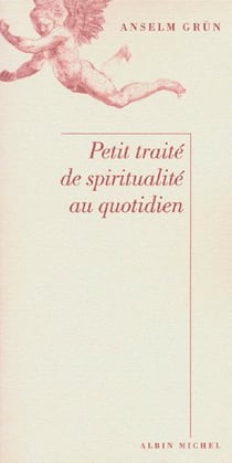 Petit traite de spiritualite au quotidien
