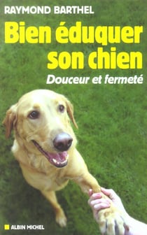 Bien eduquer son chien - douceur et fermete