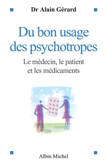 Du bon usage des psychotropes : Le médecin, le patient et les médicaments
