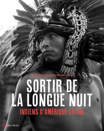 Sortir de la longue nuit - indiens d'Amérique latine