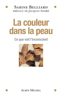 La couleur dans la peau - ce que voit l'inconscient