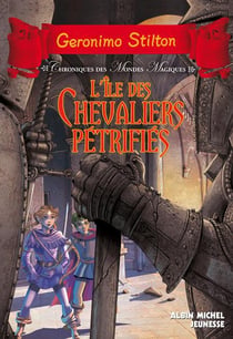 Chroniques des mondes magiques t.5 - l'île des chevaliers pétrifiés