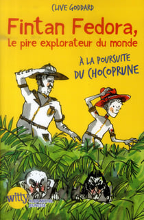 Fintan fedora, le pire explorateur du monde - a la poursuite du chocoprune