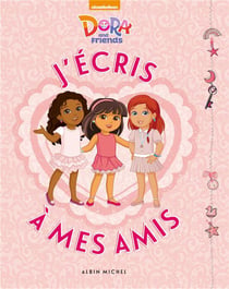 Dora and friends : j'écris à mes amis