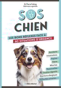 SOS chien : Les bons réflexes face à 60 situations d'urgence
