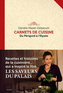 Carnets de cuisine - du périgord à l'elysée