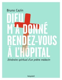 Dieu m'a donné rendez-vous à l'hôpital
