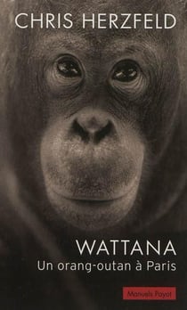 Le cas Wattana - un orang-outan à Paris