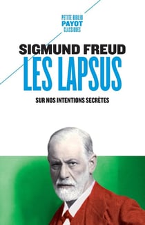Les lapsus : Sur nos intentions secrètes