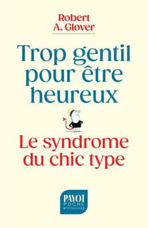Trop gentil pour être heureux : Le syndrome du chic type