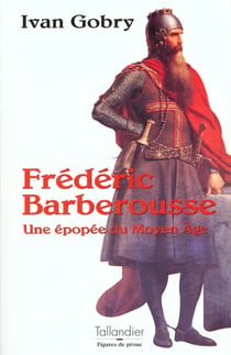 Frederic barberousse une epopee du moyen age