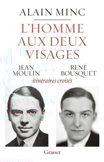 L'homme aux deux visages - Jean Moulin, René Bousquet : itinéraires croisés
