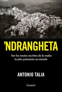 'ndrangheta - sur les routes secrètes de la mafia la plus puissante au monde