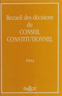 Recueil des décisions du Conseil constitutionnel (édition 1994)