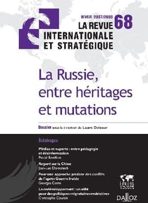 La revue internationale et strategique n.68 - la russie, entre héritages et mutations