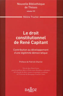 Le droit constitutionnel de René Capitant - Volume 199 Contribution au développement d'une légitimité démocratique