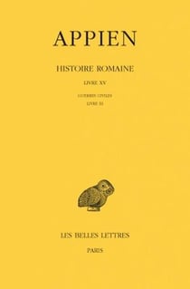 Histoire romaine. Tome X, Livre XV: Guerres civiles, Livre III : (Années 44-43)