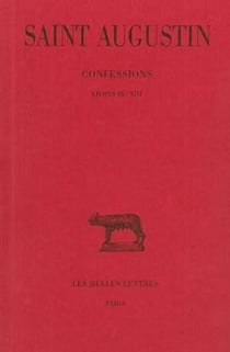 Confessions Tome 2 : Livre IX-XIII