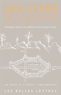 Les cités de l'occident romain - du I siècle avant J.-C. au IV siècle après J.-C.