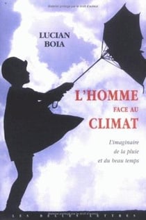 L'Homme face au climat : L'Imaginaire de la pluie et du beau temps.