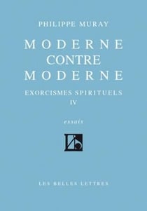 Moderne contre Moderne : Exorcismes spirituels IV
