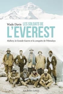 Les soldats de l'Everest - Mallory, la Grande Guerre et la conquête de l'Himalaya