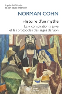 Histoire d'un mythe : La « conspiration » juive et les protocoles des sages de Sion