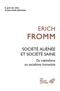 Société aliénée et société saine : Du capitalisme au socialisme humaniste