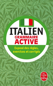 Italien : grammaire active : Exposé des règles, exercices et corrigés