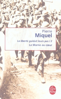 La liberté guidait leurs pas t.2 : la marne au coeur