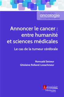 Annoncer le cancer : entre humanité et sciences médicales - le cas de la tumeur cérébrale