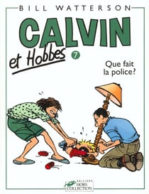 Calvin et Hobbes Tome 7 : que fait la police ?