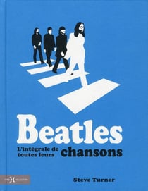 Beatles - l'intégrale de toutes leurs chansons
