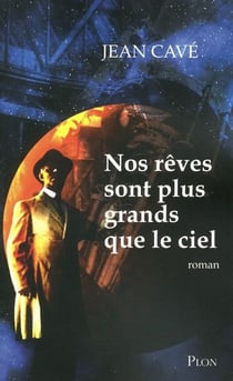 Nos reves sont plus grands que le ciel