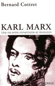 Karl Marx - une vie entre romantisme et révolution