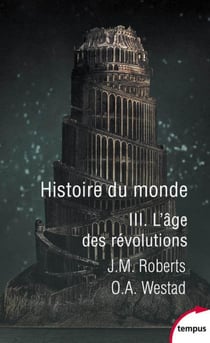 Histoire du monde Tome 3 - l'âge des révolutions