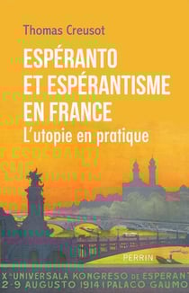 Espéranto et espérantisme en France : L'utopie en pratique