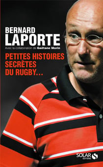 Petites histoires secrètes du rugby...