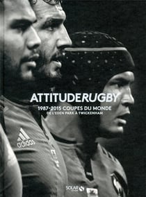 Attitude Rugby : 1987-2015 Coupes Du Monde  De L'Edpark A Twickenham