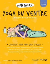 Mon cahier : yoga du ventre