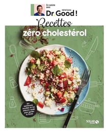 En cuisine avec Dr Good : recettes zéro cholestérol