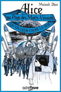 Alice au Pays des Morts-Vivants Tome 3 : qu'on leur coupe la tête !