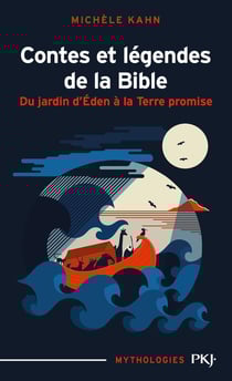 Contes et légendes de la Bible Tome 1 - du jardin d'Eden à la terre promise