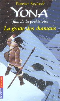 Yona, fille de la prehistoire t.3 - la grotte des chamans