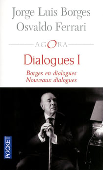Dialogues I - Borges en dialogues - nouveaux dialogues