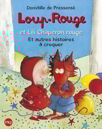 Loup-rouge et Lili chaperon rouge et autres histoires à croquer
